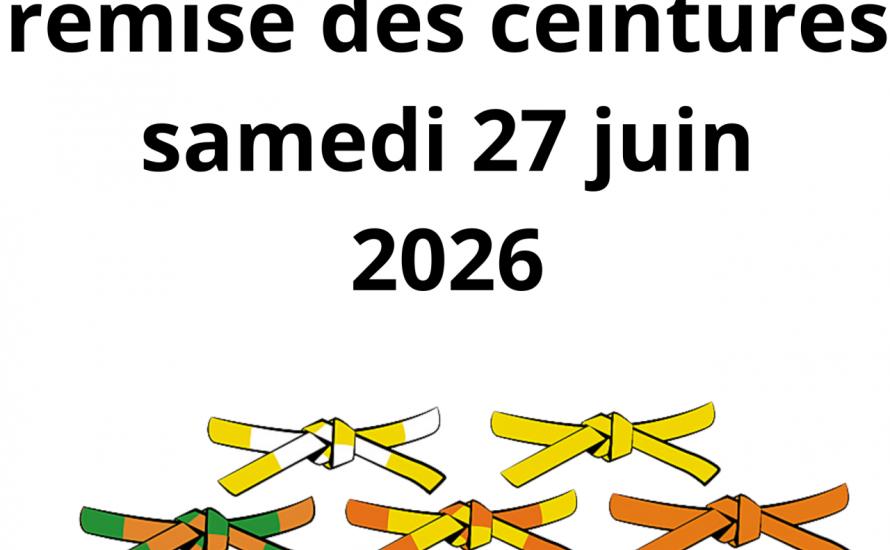 Remise Des ceintures - samedi 27 Juin 2026